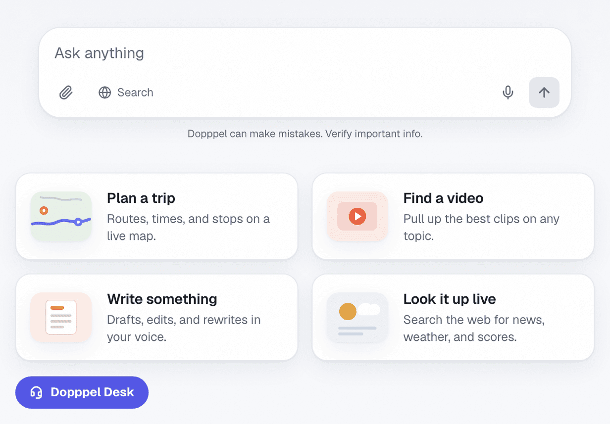 The Dopppel home screen, with an empty box that says "Ask anything" at the top and four cards under it: Plan a trip, Find a video, Write something, and Look it up live.